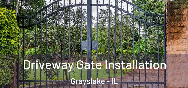Driveway Gate Installation Grayslake - IL