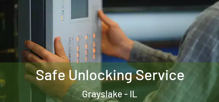 Safe Unlocking Service Grayslake - IL
